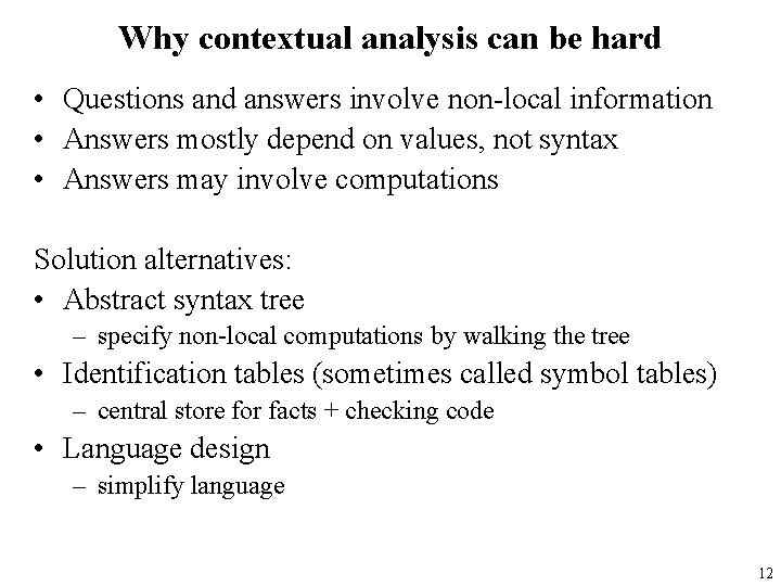 Why contextual analysis can be hard • Questions and answers involve non-local information •