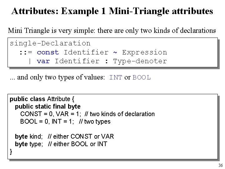 Attributes: Example 1 Mini-Triangle attributes Mini Triangle is very simple: there are only two