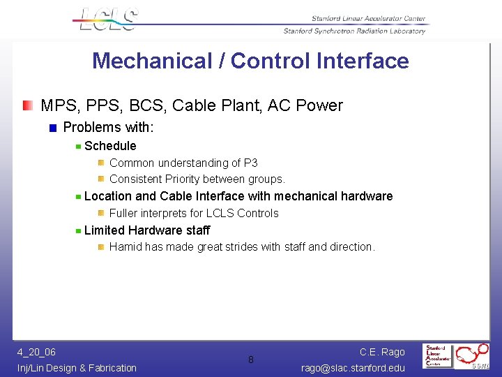Mechanical / Control Interface MPS, PPS, BCS, Cable Plant, AC Power Problems with: Schedule