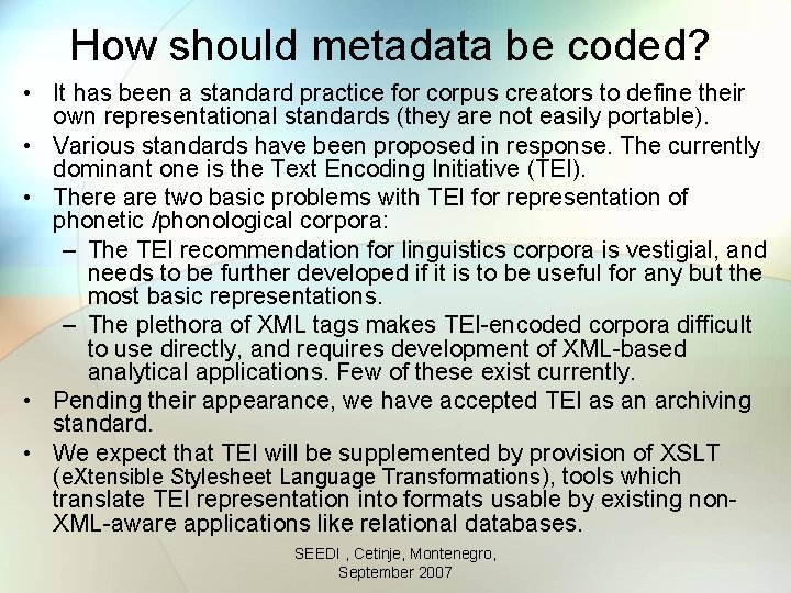 How should metadata be coded? • It has been a standard practice for corpus