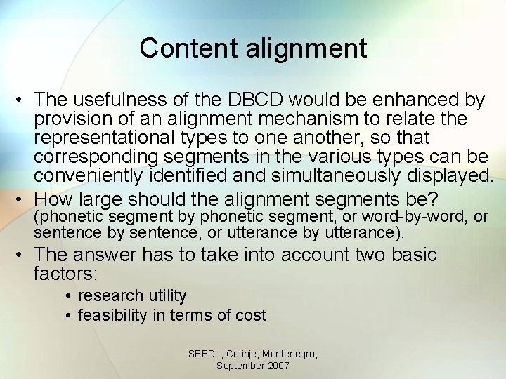 Content alignment • The usefulness of the DBCD would be enhanced by provision of