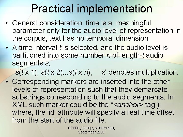 Practical implementation • General consideration: time is a meaningful parameter only for the audio