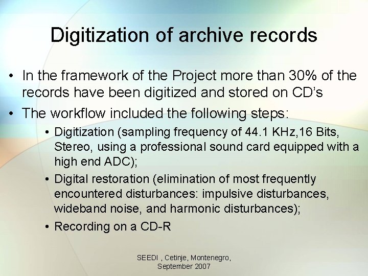 Digitization of archive records • In the framework of the Project more than 30%