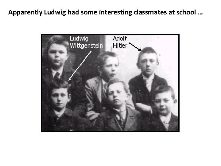 Apparently Ludwig had some interesting classmates at school … 