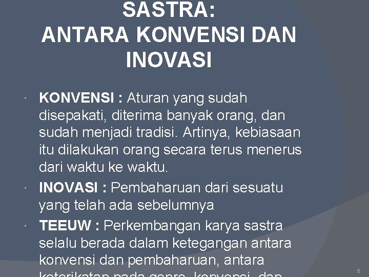 SASTRA: ANTARA KONVENSI DAN INOVASI KONVENSI : Aturan yang sudah disepakati, diterima banyak orang,