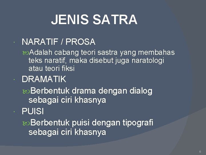 JENIS SATRA NARATIF / PROSA Adalah cabang teori sastra yang membahas teks naratif, maka