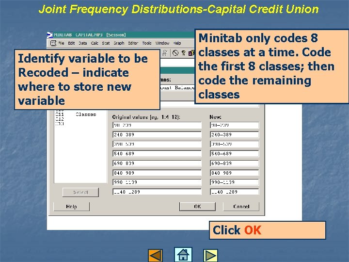 Joint Frequency Distributions-Capital Credit Union Identify variable to be Recoded – indicate where to