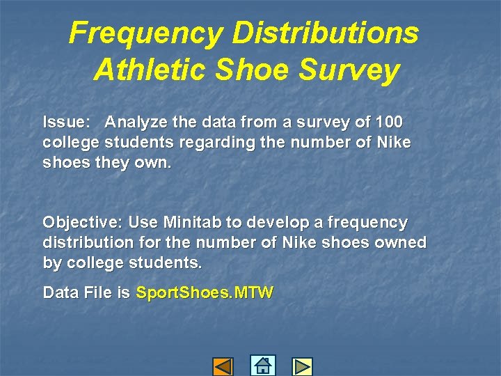 Frequency Distributions Athletic Shoe Survey Issue: Analyze the data from a survey of 100