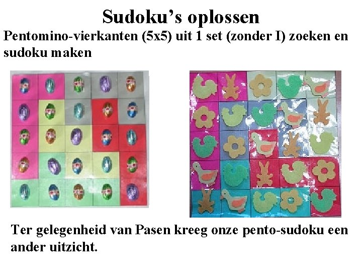 Sudoku’s oplossen Pentomino-vierkanten (5 x 5) uit 1 set (zonder I) zoeken en sudoku