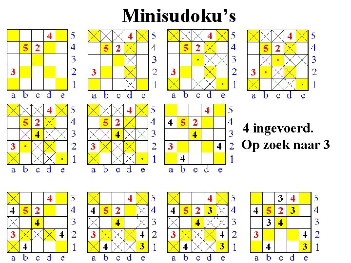 Minisudoku’s 4 ingevoerd. Op zoek naar 3 