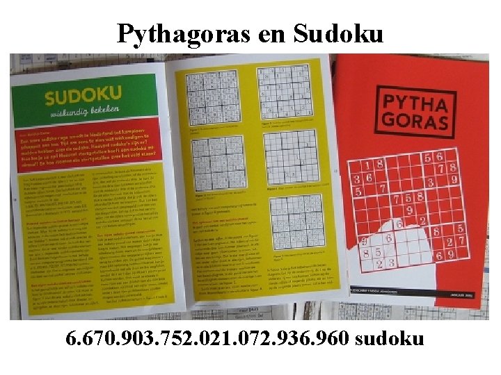 Pythagoras en Sudoku 6. 670. 903. 752. 021. 072. 936. 960 sudoku 