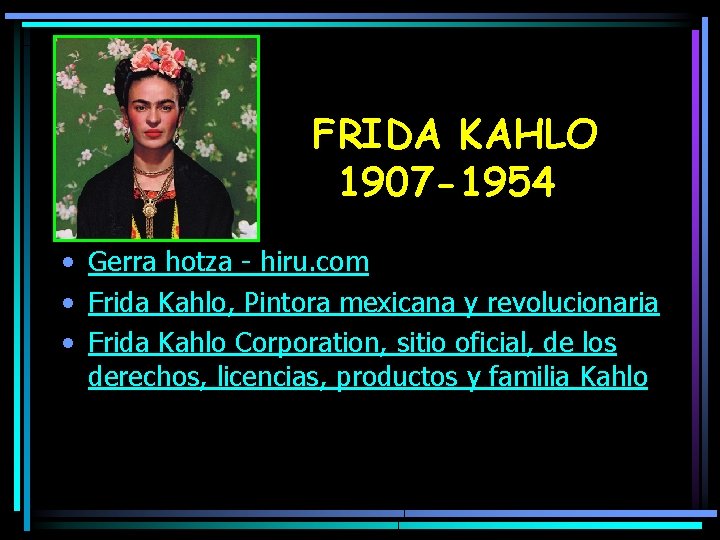 FRIDA KAHLO 1907 -1954 • Gerra hotza - hiru. com • Frida Kahlo, Pintora