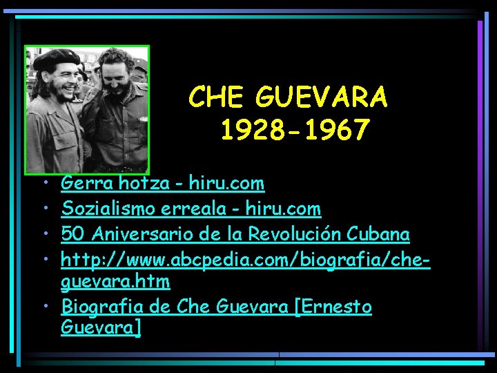 CHE GUEVARA 1928 -1967 • • Gerra hotza - hiru. com Sozialismo erreala -