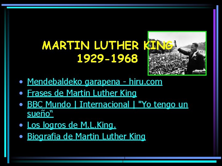 MARTIN LUTHER KING 1929 -1968 • Mendebaldeko garapena - hiru. com • Frases de