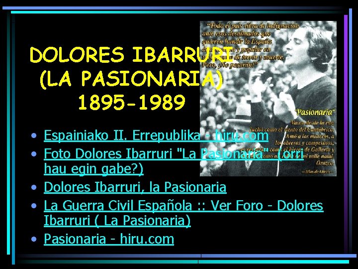 DOLORES IBARRURI (LA PASIONARIA) 1895 -1989 • Espainiako II. Errepublika - hiru. com •