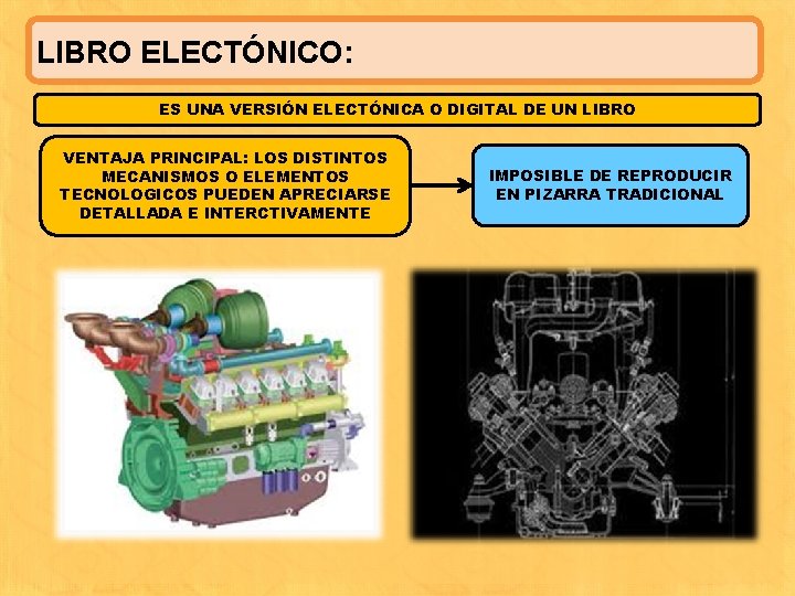 LIBRO ELECTÓNICO: ES UNA VERSIÓN ELECTÓNICA O DIGITAL DE UN LIBRO VENTAJA PRINCIPAL: LOS