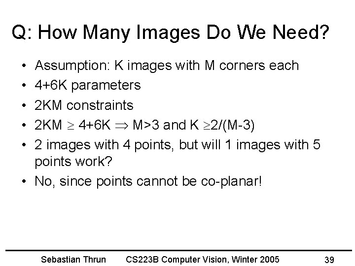 Q: How Many Images Do We Need? • • • Assumption: K images with