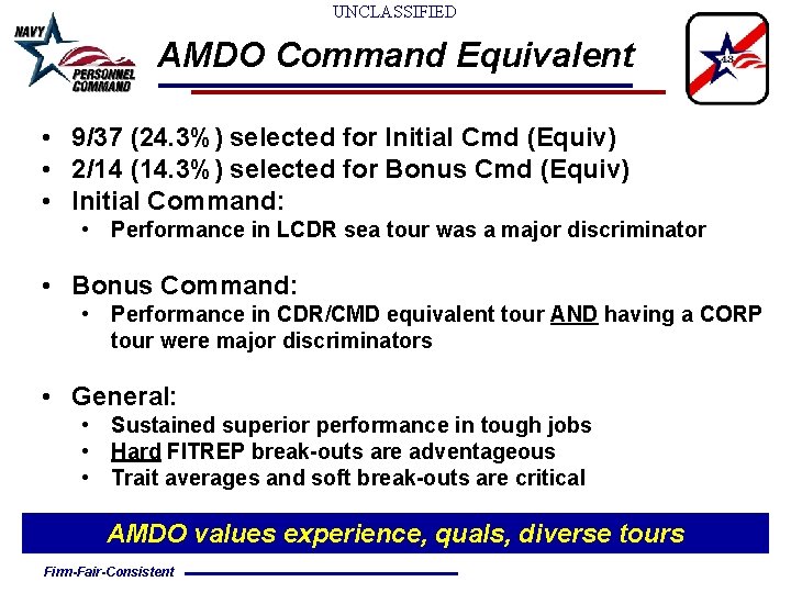 UNCLASSIFIED AMDO Command Equivalent • 9/37 (24. 3%) selected for Initial Cmd (Equiv) •