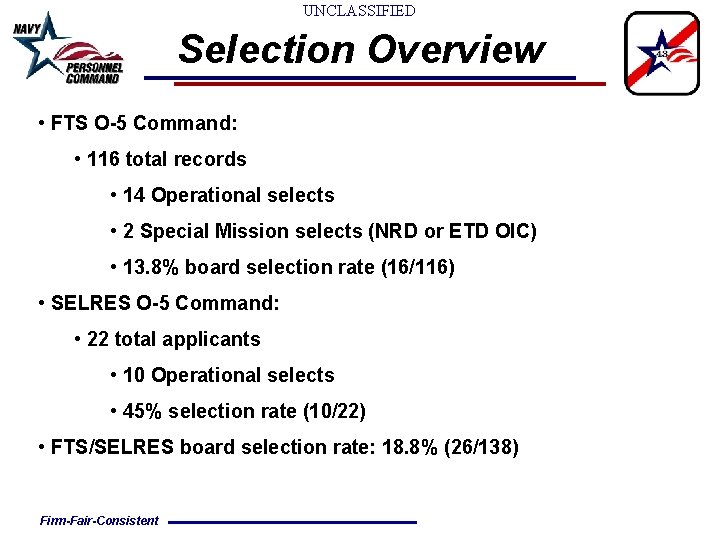 UNCLASSIFIED Selection Overview • FTS O-5 Command: • 116 total records • 14 Operational