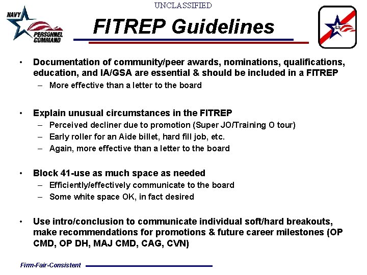 UNCLASSIFIED FITREP Guidelines • Documentation of community/peer awards, nominations, qualifications, education, and IA/GSA are