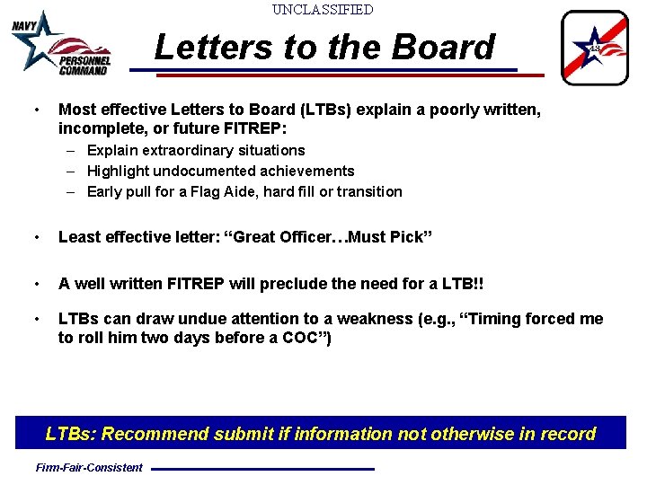 UNCLASSIFIED Letters to the Board • Most effective Letters to Board (LTBs) explain a