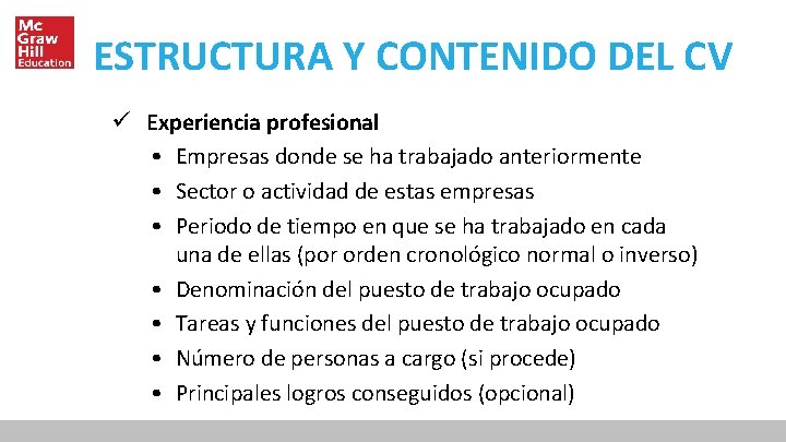 ESTRUCTURA Y CONTENIDO DEL CV ESTRUCTURA ü Experiencia profesional • Empresas donde se ha