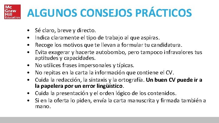 ALGUNOS CONSEJOS PRÁCTICOS • • • Sé claro, breve y directo. Indica claramente el