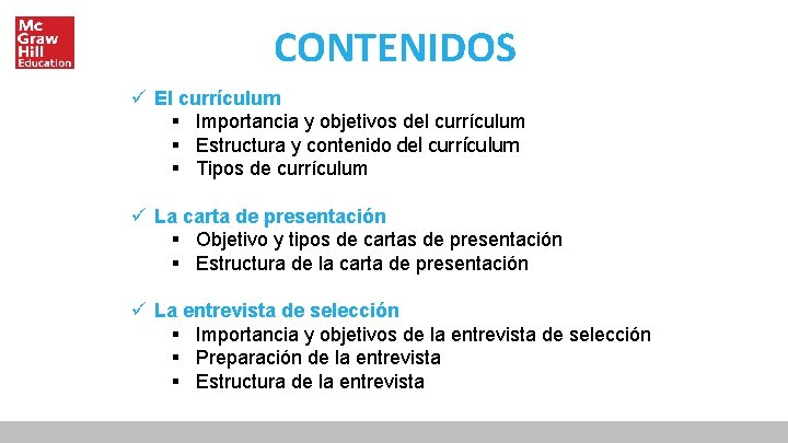 CONTENIDOS ü El currículum § Importancia y objetivos del currículum § Estructura y contenido