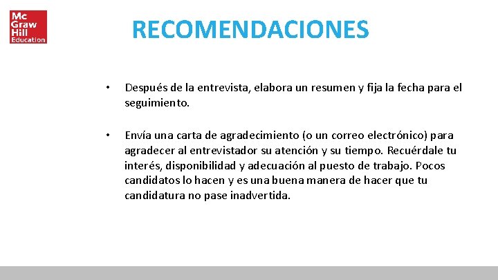 RECOMENDACIONES • Después de la entrevista, elabora un resumen y fija la fecha para