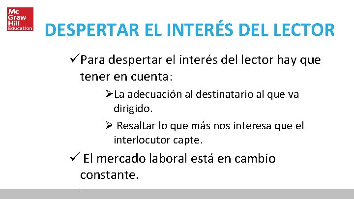 DESPERTAR EL INTERÉS DEL LECTOR üPara despertar el interés del lector hay que tener