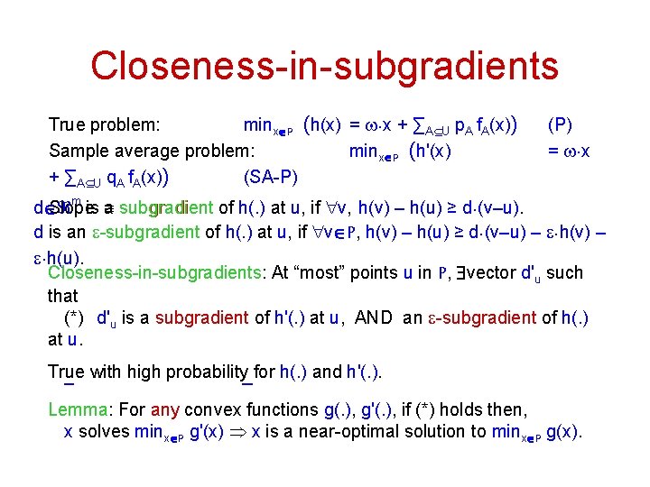 Closeness-in-subgradients True problem: minxÎP (h(x) = w. x + ∑AÍU p. A f. A(x))