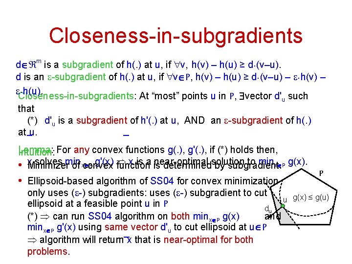 Closeness-in-subgradients dÎ m is a subgradient of h(. ) at u, if "v, h(v)