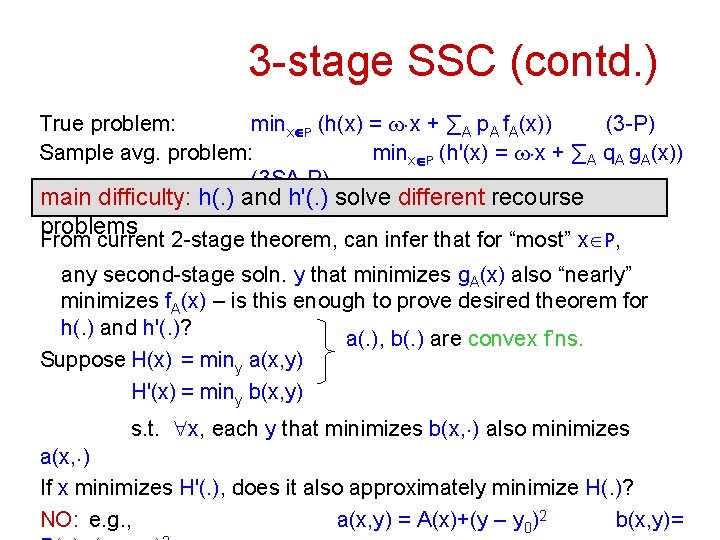 3 -stage SSC (contd. ) True problem: minxÎP (h(x) = w. x + ∑A