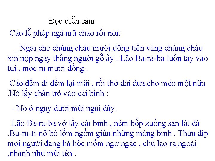 Đọc diễn cảm Cáo lễ phép ngả mũ chào rồi nói: _ Ngài cho