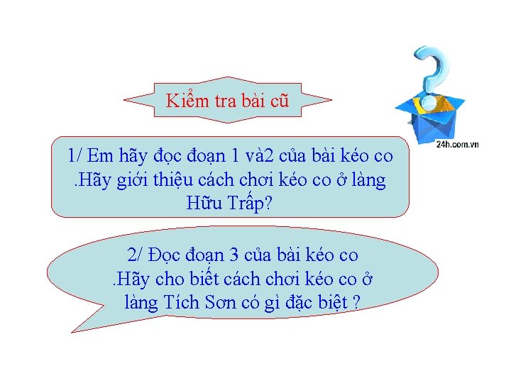 Kiểm tra bài cũ 1/ Em hãy đọc đoạn 1 và 2 của bài