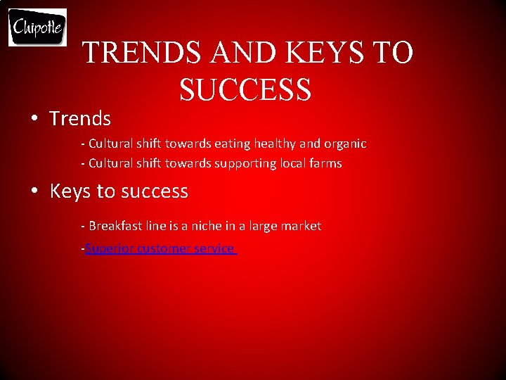 TRENDS AND KEYS TO SUCCESS • Trends - Cultural shift towards eating healthy and