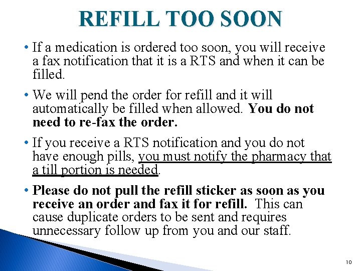 REFILL TOO SOON • If a medication is ordered too soon, you will receive