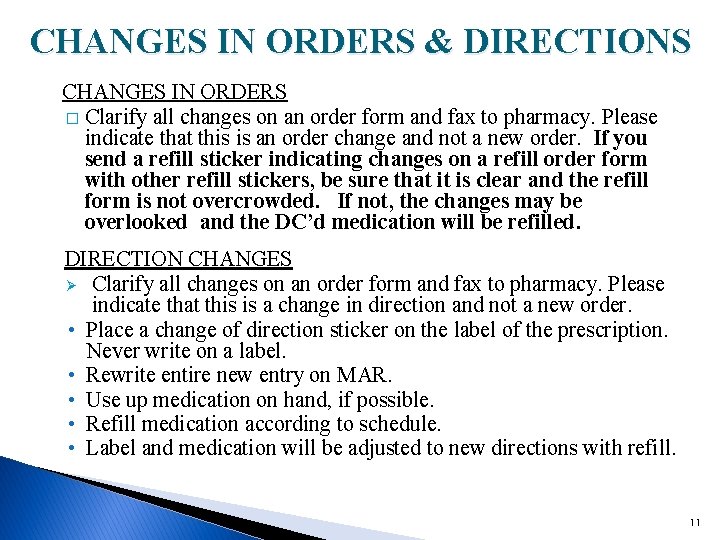 CHANGES IN ORDERS & DIRECTIONS CHANGES IN ORDERS � Clarify all changes on an
