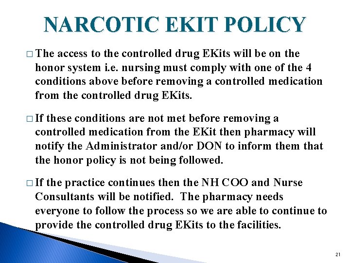 NARCOTIC EKIT POLICY � The access to the controlled drug EKits will be on