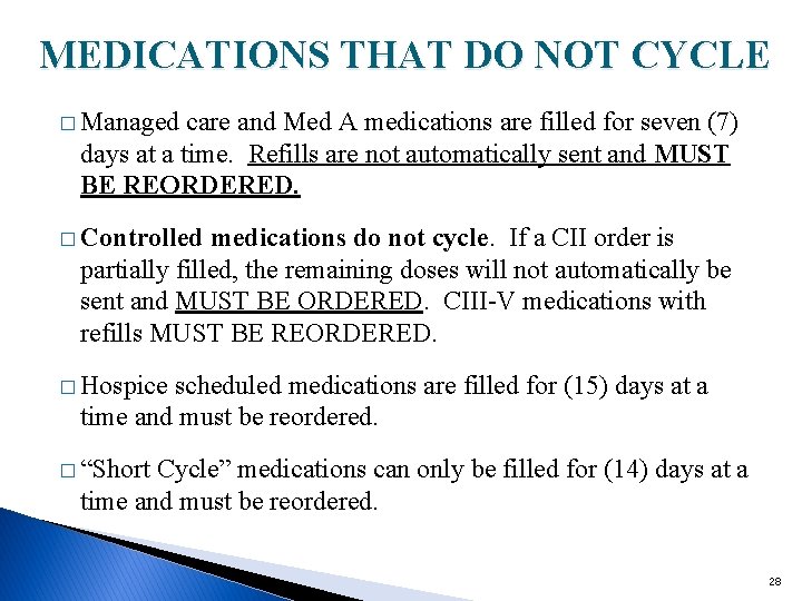 MEDICATIONS THAT DO NOT CYCLE � Managed care and Med A medications are filled