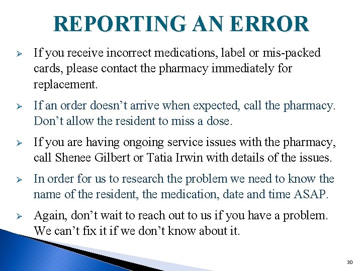 REPORTING AN ERROR Ø If you receive incorrect medications, label or mis-packed cards, please