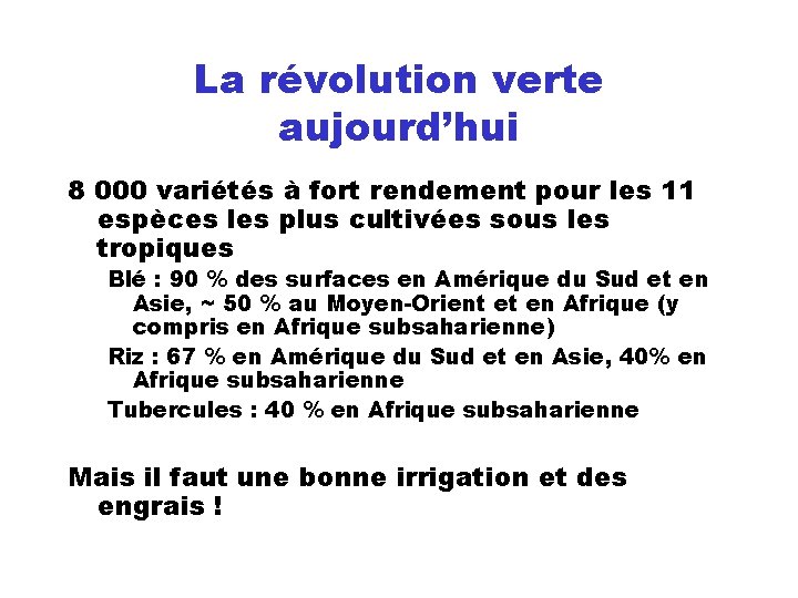 La révolution verte aujourd’hui 8 000 variétés à fort rendement pour les 11 espèces