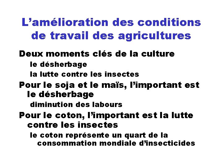 L’amélioration des conditions de travail des agricultures Deux moments clés de la culture le