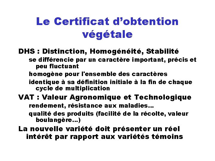 Le Certificat d’obtention végétale DHS : Distinction, Homogénéité, Stabilité se différencie par un caractère