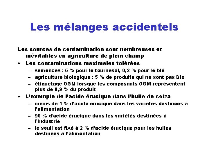 Les mélanges accidentels Les sources de contamination sont nombreuses et inévitables en agriculture de