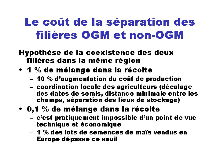 Le coût de la séparation des filières OGM et non-OGM Hypothèse de la coexistence