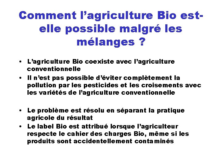 Comment l’agriculture Bio estelle possible malgré les mélanges ? • L’agriculture Bio coexiste avec