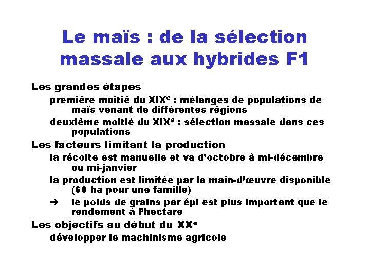 Le maïs : de la sélection massale aux hybrides F 1 Les grandes étapes