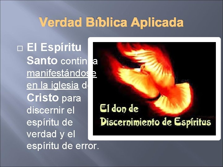 Verdad Bíblica Aplicada El Espíritu Santo continúa manifestándose en la iglesia de Cristo para