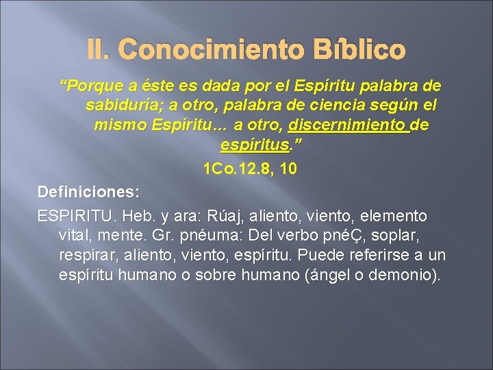 II. Conocimiento Bíblico “Porque a éste es dada por el Espíritu palabra de sabiduría;